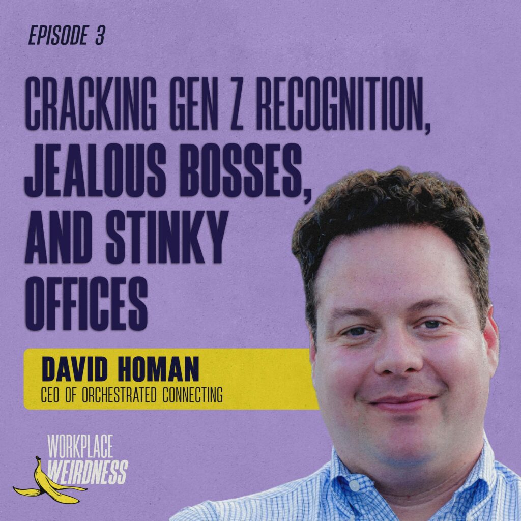 Cracking Gen Z Recognition, Jealous Bosses, And Stinky Offices