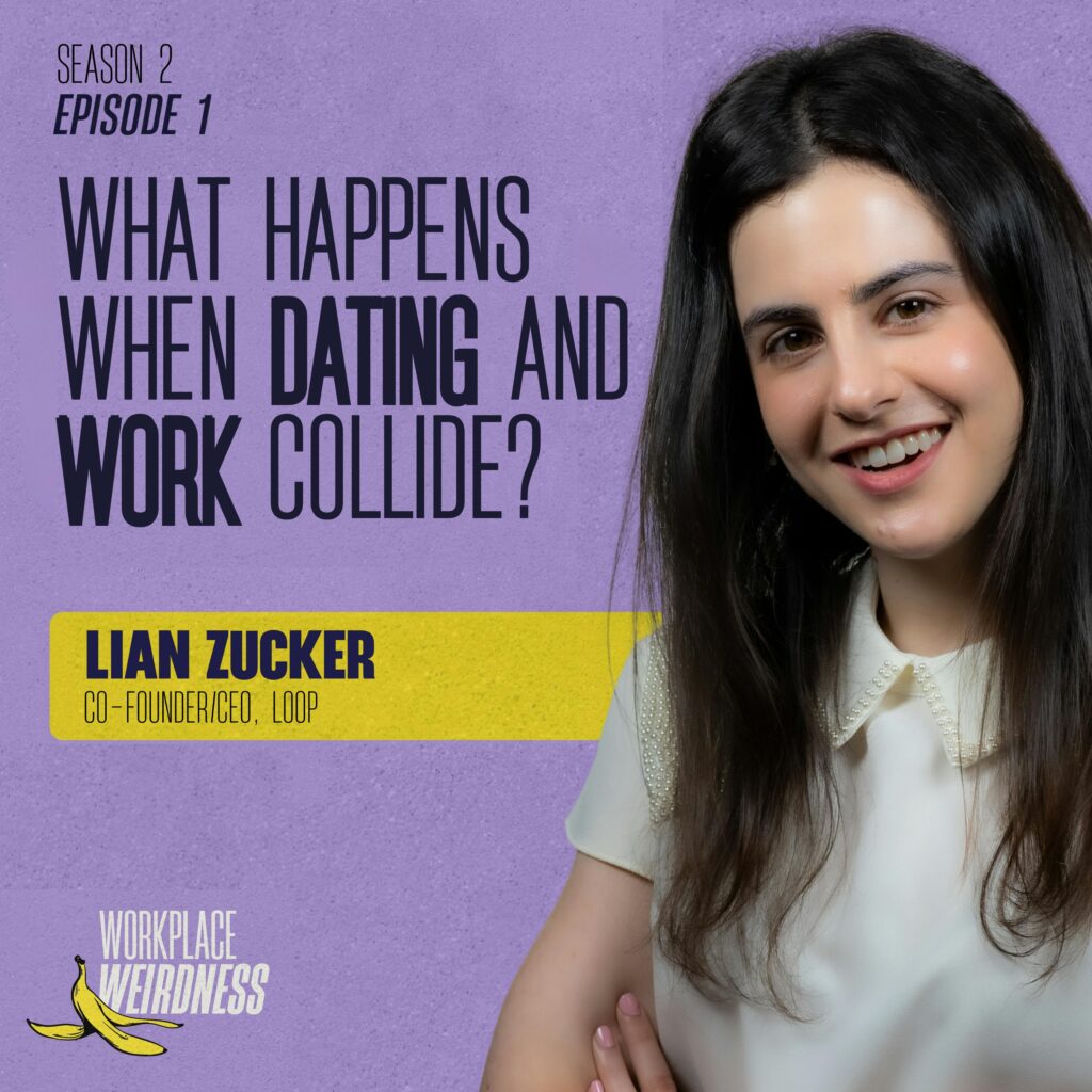What Happens When Dating and Work Collide? With Lian Zucker