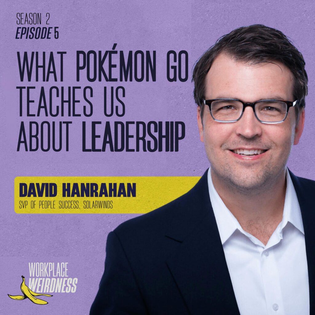 What Pokémon Go Teaches Us About Leadership with David Hanrahan
