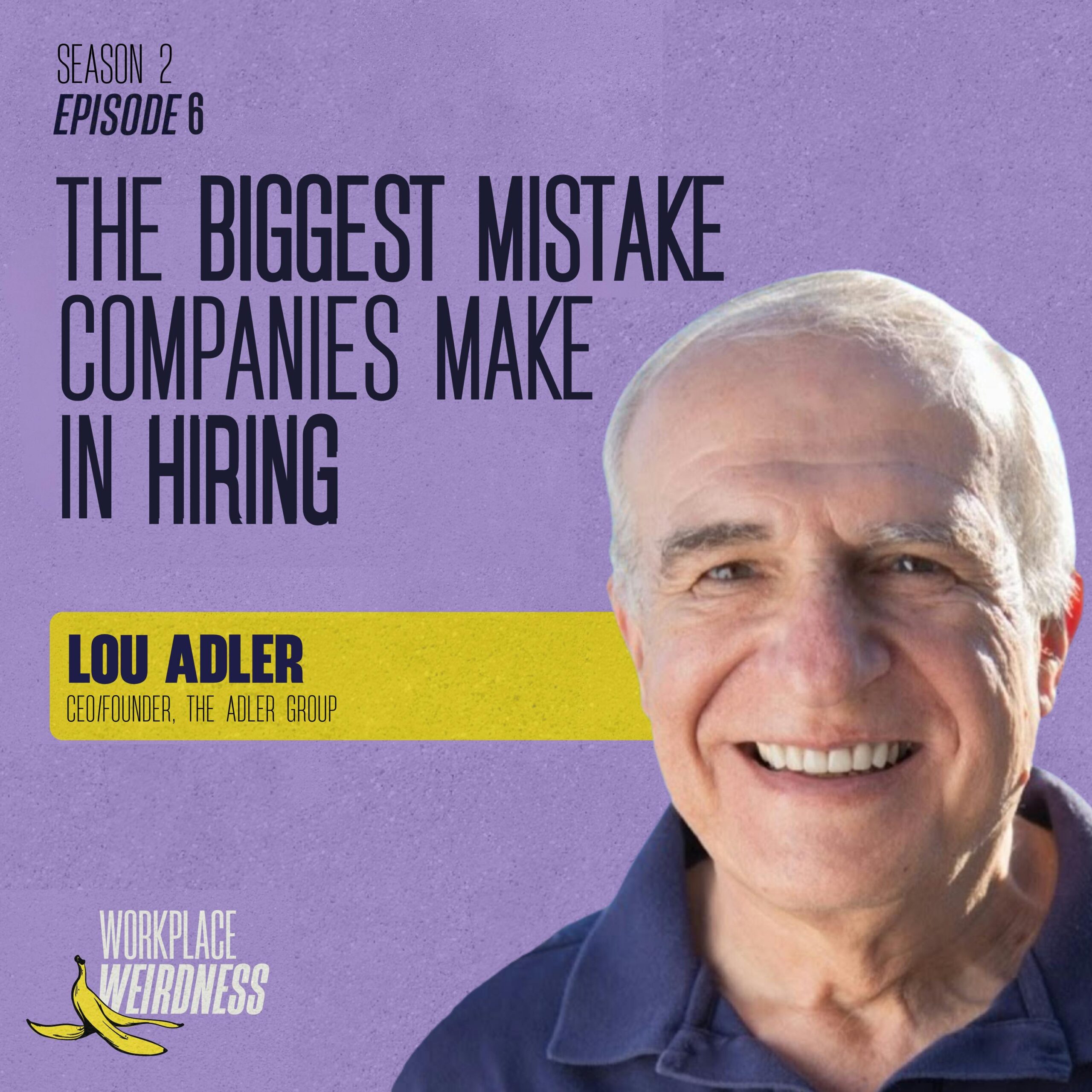 The Biggest Mistake Companies Make in Hiring with Lou Adler