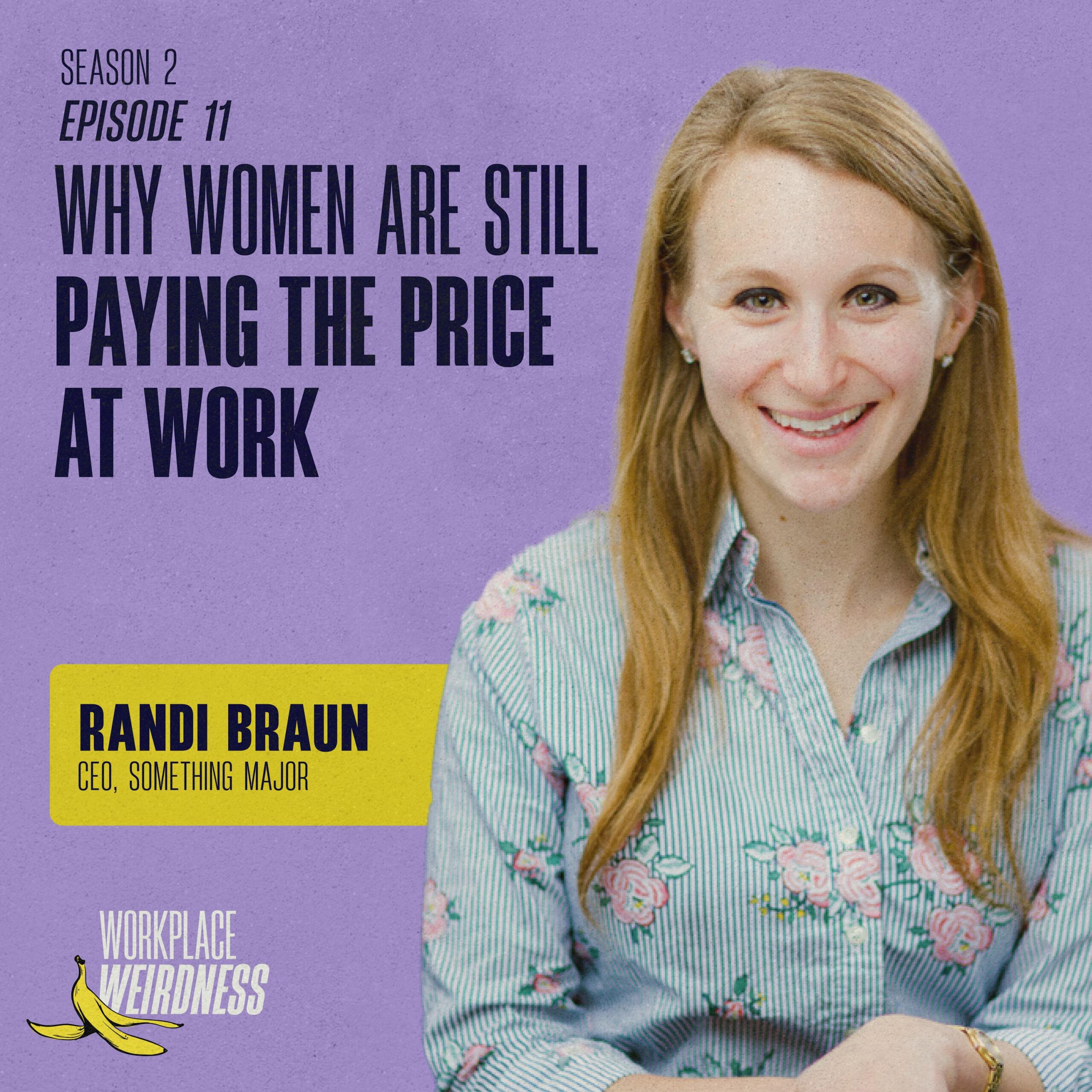 Why Women Are Still Paying the Price at Work | Workplace Weirdness S2 EP11