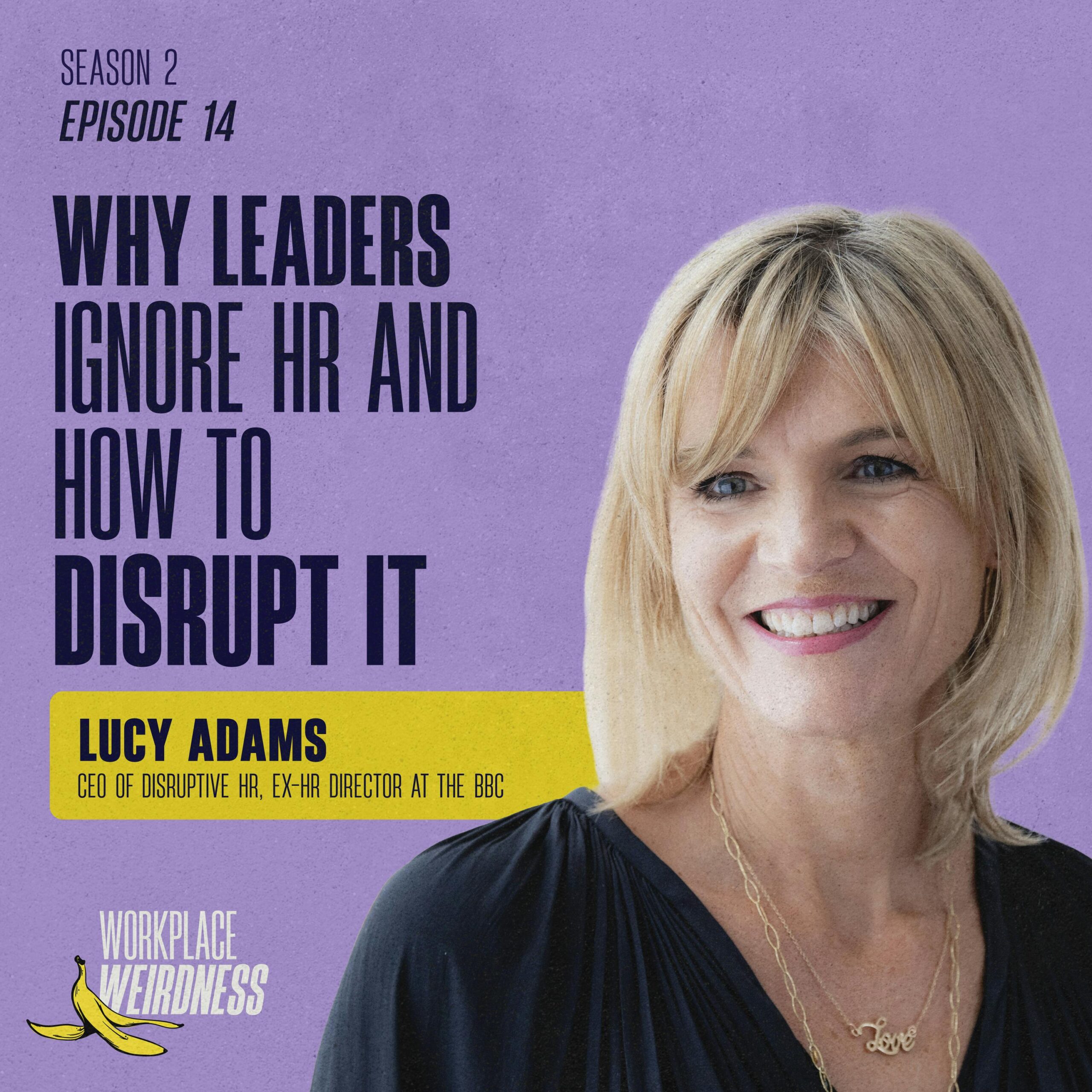 Why Leaders Ignore HR and How to Disrupt It | Former HR Director for The BBC Lucy Adams