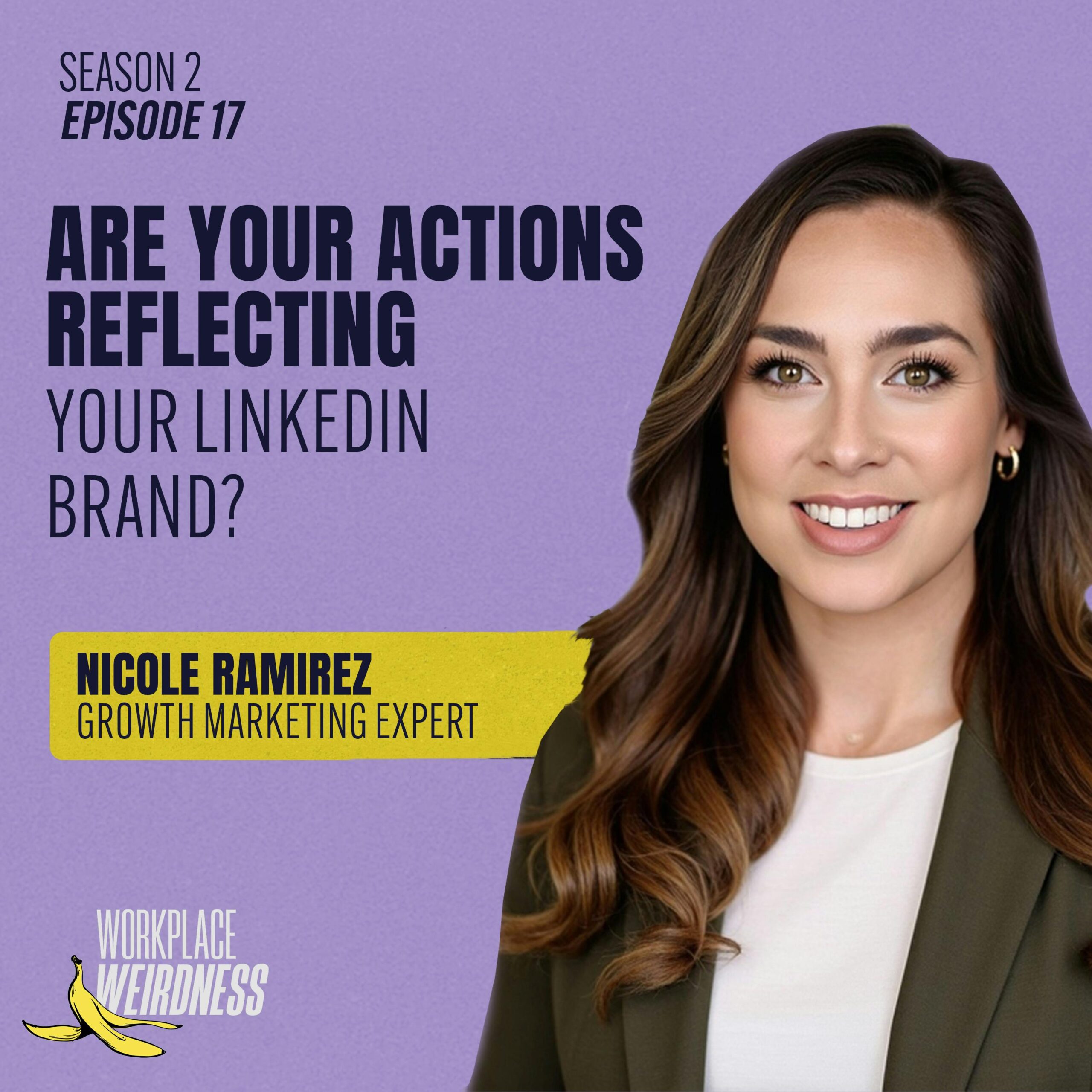 Are Your Actions Reflecting Your LinkedIn Brand? | Workplace Weirdness S2E17