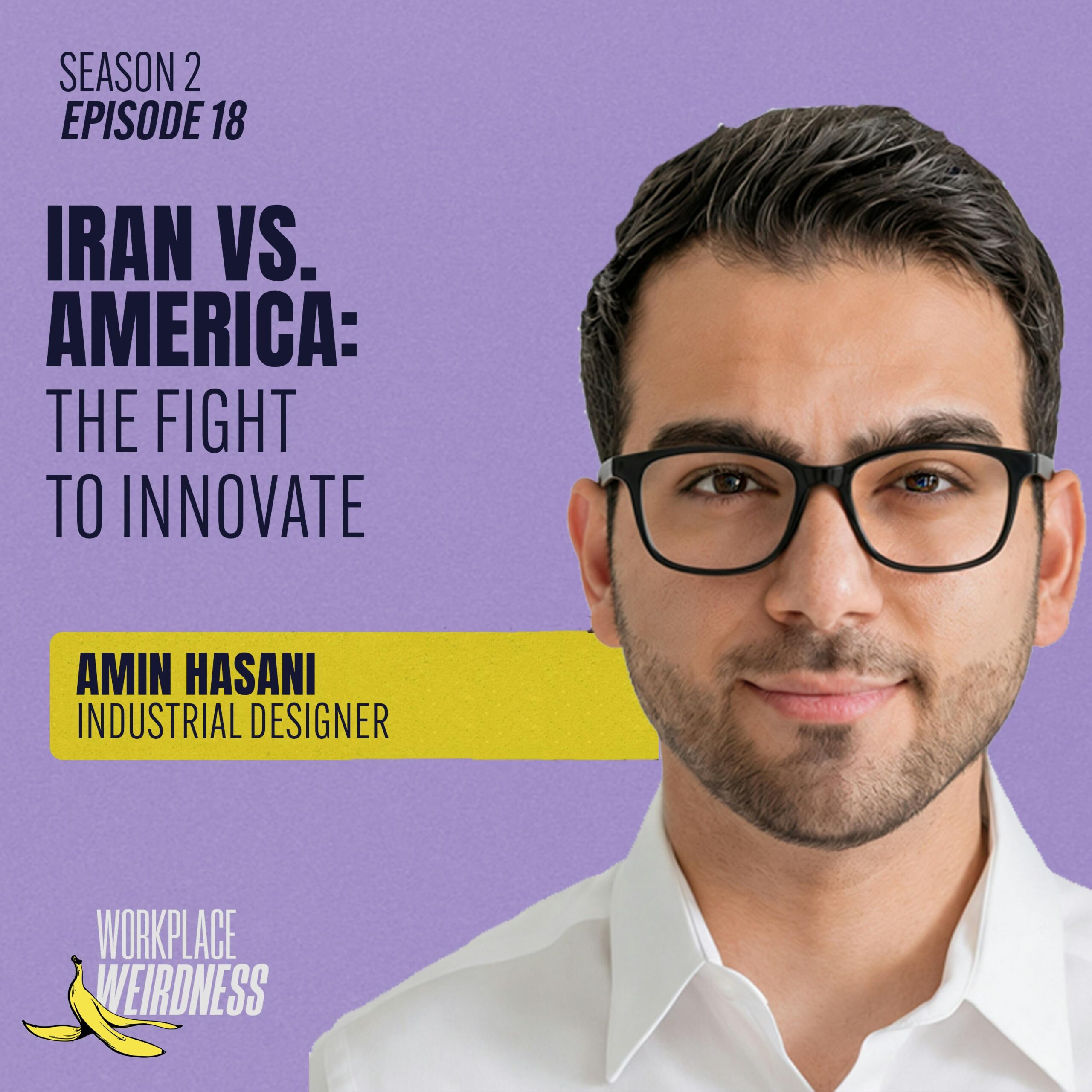 Iran vs. America: The Fight to Innovate with Amin Hasani | Workplace Weirdness S2 E18
