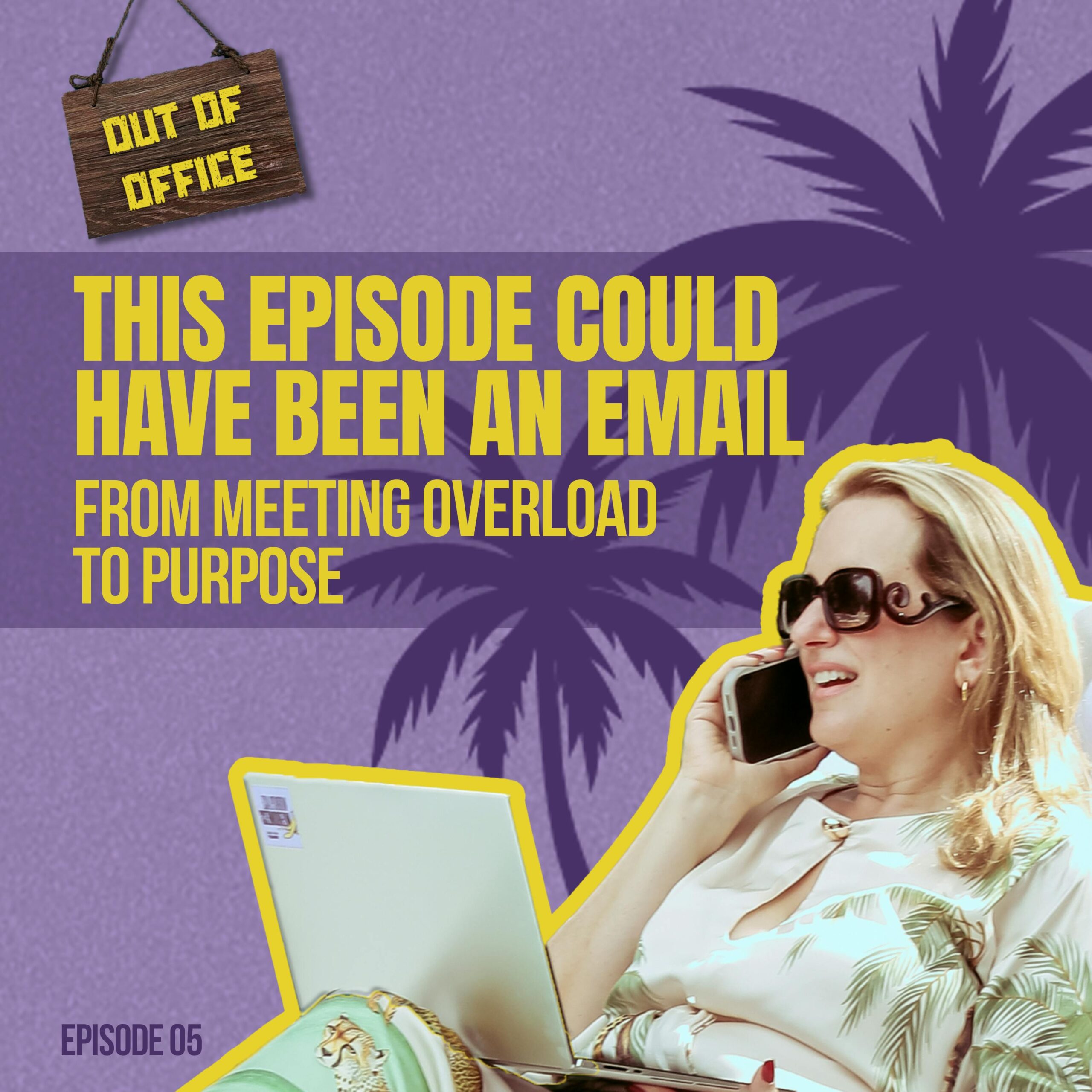 This Episode Could Have Been an Email: From Meeting Overload to Purpose